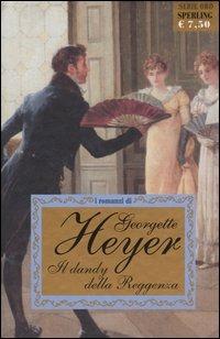Il dandy della Reggenza - Georgette Heyer - copertina