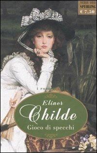 Gioco di specchi - Elinor Childe - copertina