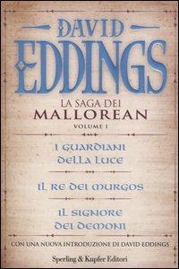 La saga dei Mallorean: I guardiani della luce-Il re del Murgos-Il signore dei demoni. Vol. 1 - David Eddings - copertina