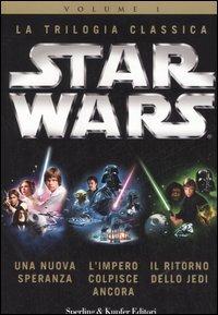Star Wars. La trilogia classica: Una nuova speranza-L'impero colpisce ancora-Il ritorno dello Jedi. Vol. 1 - George Lucas - copertina