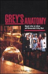 Grey's anatomy: Quel che si dice all'Emerald City Bar-Quel che raccontano le infermiere - Stacy McKee - copertina