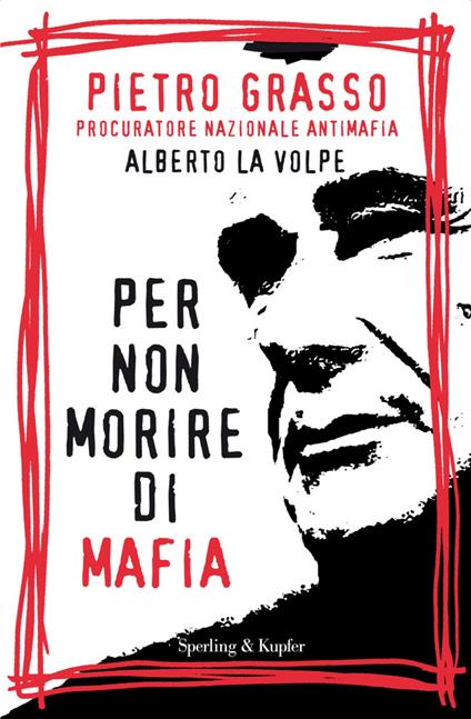 Per non morire di mafia - Pietro Grasso,Alberto La Volpe - ebook