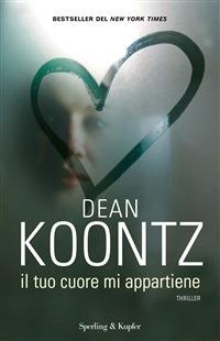 Il tuo cuore mi appartiene - Dean R. Koontz,Tullio Dobner - ebook
