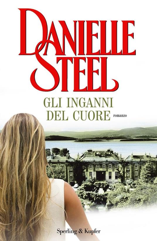 Gli inganni del cuore - Danielle Steel,Grazia Maria Griffini - ebook