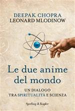 Le due anime del mondo. Un dialogo tra spiritualità e scienza