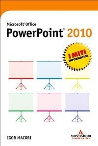 Microsoft Office PowerPoint 2010 - Igor Macori - ebook