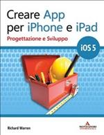 Creare app per iPhone e iPad. Progettazione e sviluppo