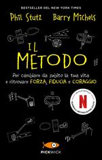 Il metodo per cambiare da subito la tua vita e ritrovare forza, fiducia e coraggio