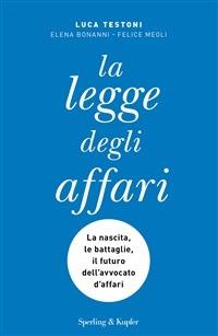 La legge degli affari - Elena Bonanni,Felice Meoli,Luca Testoni - ebook