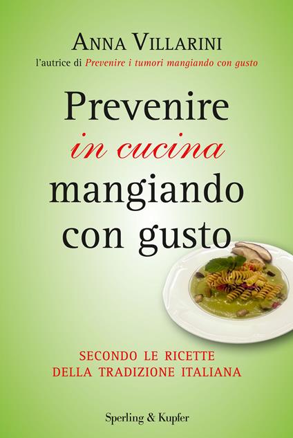 Prevenire in cucina mangiando con gusto - Anna Villarini - ebook