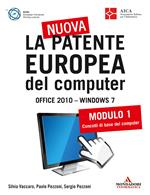 nuova patente europea del computer. Office 2010. Windows 7. Vol. 1: Concetti di base del computer