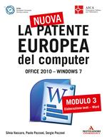 nuova patente europea del computer. Office 2010. Windows 7. Vol. 3: Elaborazione testi. Word