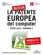 nuova patente europea del computer. Office 2010. Windows 7. Vol. 4: Fogli elettronici. Excel