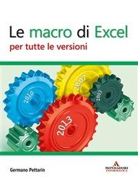Le macro di Excel per tutte le versioni - Germano Pettarin - ebook