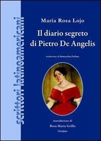 Il diario segreto di Pietro De Angelis - M. Rosa Lojo - copertina