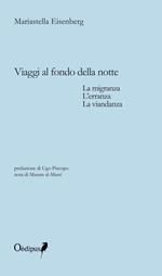 Viaggi al fondo della notte. La migranza, l'erranza, la viandanza