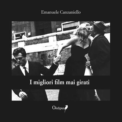 I migliori film mai girati - Emanuele Canzaniello - copertina