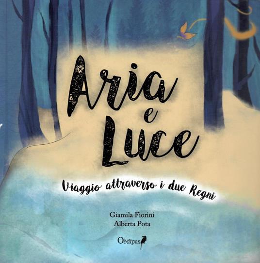 Aria e Luce. Viaggio attraverso i due Regni - Giamila Fiorini - copertina