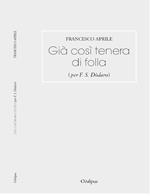 Già così tenera di folla (per F. S. Dòdaro)