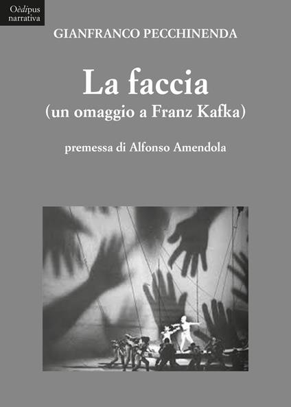 La faccia (un omaggio a Franz Kafka) - Gianfranco Pecchinenda - copertina