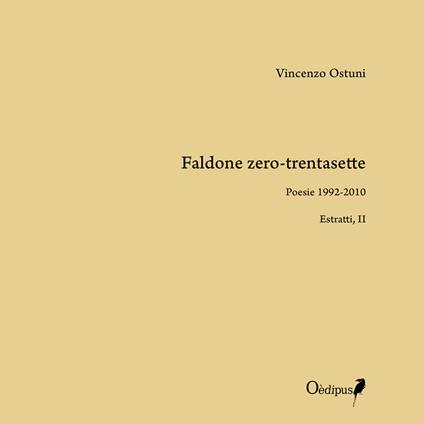 Faldone zero-trentasette. Poesie 1992-2010. Estratti II - Vincenzo Ostuni - copertina
