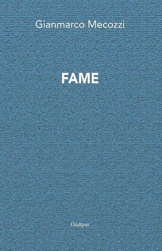 Fame. Nuova ediz. - Gianmarco Mecozzi - copertina