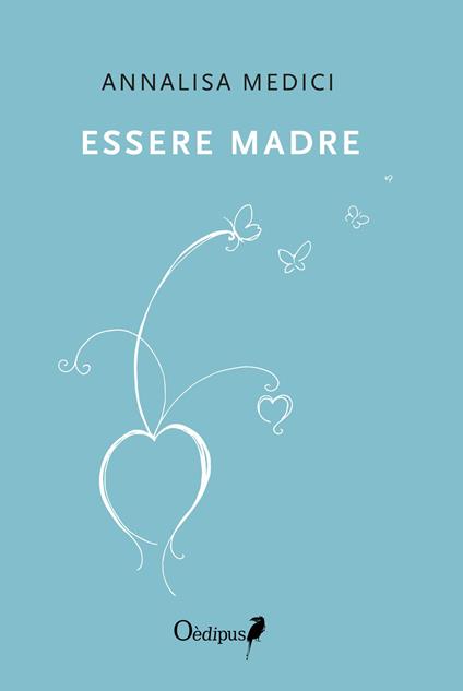 Essere madre - Annalisa Medici - copertina