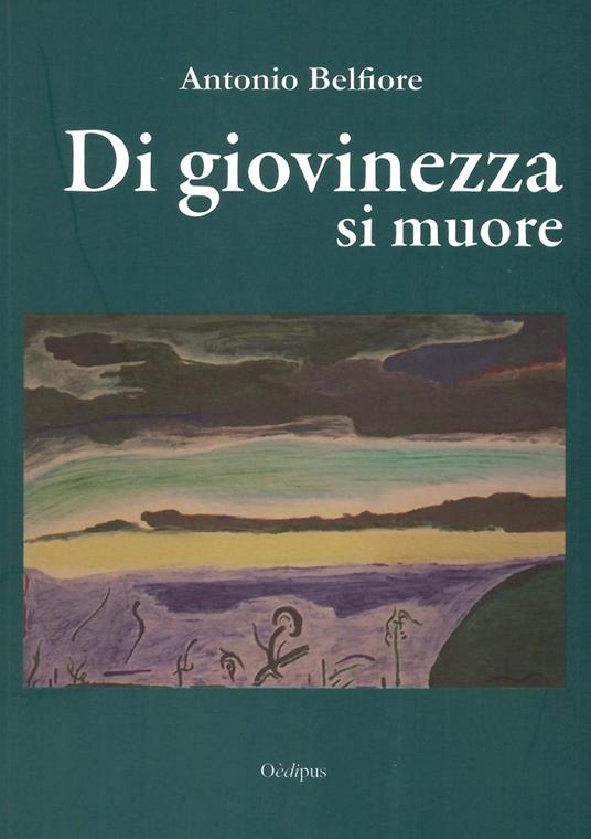 Di giovinezza si muore - Antonio Belfiore - copertina