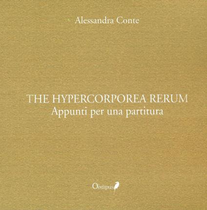 The hypercorporea rerum. Appunti per una partitura - Alessandra Conte - copertina