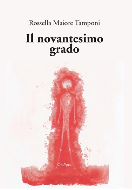 Il novantesimo grado - Rossella Maiore Tamponi - copertina