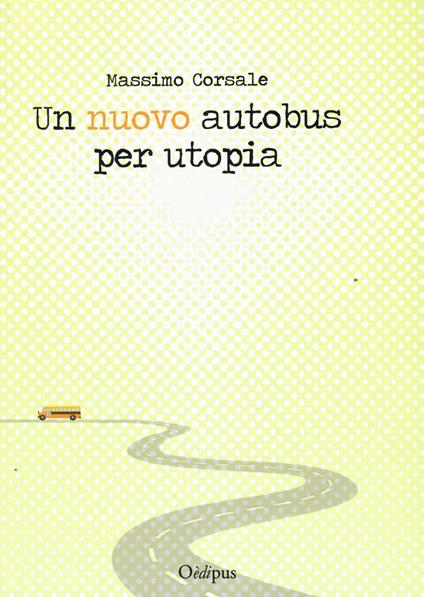 Un nuovo autobus per utopia - Massimo Corsale - copertina
