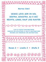 Desno, levo, gor in dol-Destra, sinistra, su e giù-Rechst, Links, Rauf und Runter. Ediz. a spirale. Vol. 2: Raven 2-Livello 2-Stufe 2