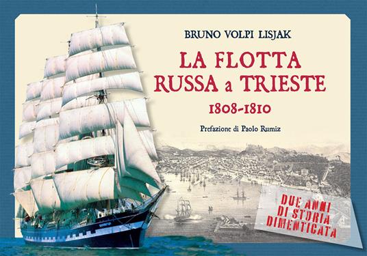 La flotta russa a Trieste. 1808-1810. Due anni di storia dimenticata - Vladimir Bogdanovič Bronevski - copertina