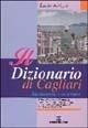 Il dizionario di Cagliari. Sa memoria 'e su tempus