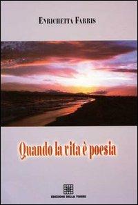 Quando la vita è poesia - Enrichetta Farris - copertina