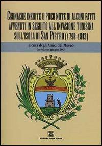 Cronache inedite o poco note di alcuni fatti avvenuti in seguito all'invasione tunisina sull'isola di San Pietro (1798-1803) - copertina