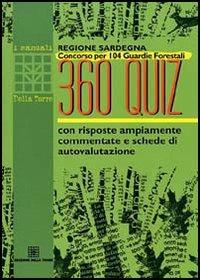 Regione Sardegna. Concorso per 104 guardie forestali. 360 quiz con risposte ampiamente commentate e schede di autovalutazione - copertina