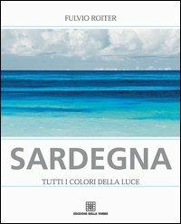 Sardegna. Tutti i colori della luce - Fulvio Roiter - copertina