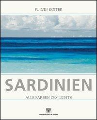 Sardinien. Alle farben des lichts - Fulvio Roiter - copertina