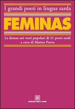 Féminas. La donna nei versi popolari di 51 poeti sardi. Testo sardo e italiano