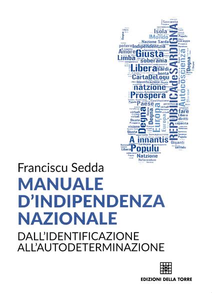 Manuale d'indipendenza nazionale. Dall'identificazione all'autodeterminazione - Franciscu Sedda - ebook