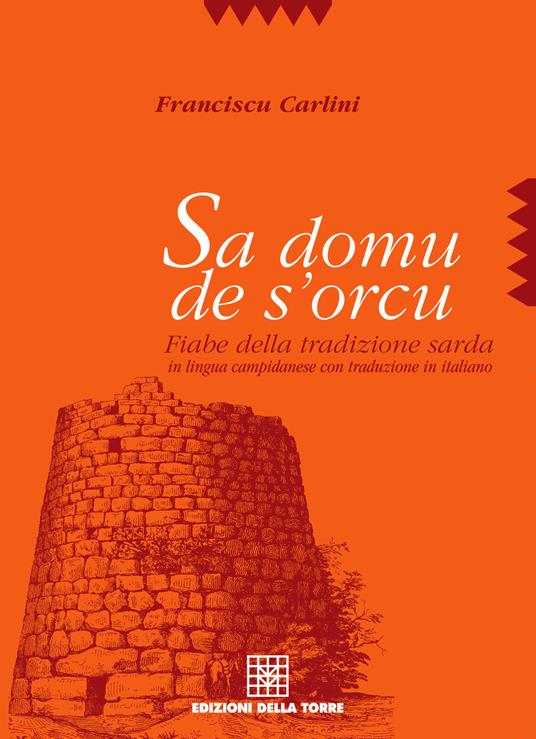 Sa domu de s'orcu. Fiabe della tradizione sarda in lingua campidanese con traduzione in italiano - Francesco Carlini - ebook