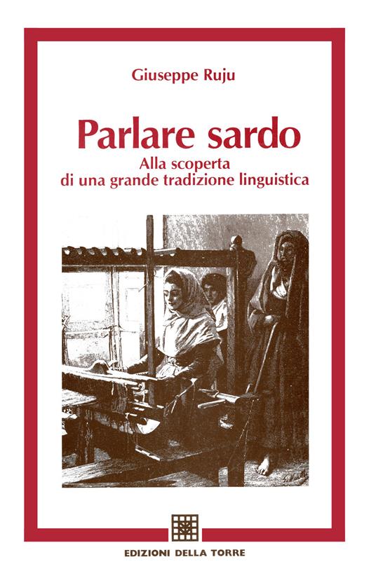 Parlare sardo - Giuseppe Ruju - ebook