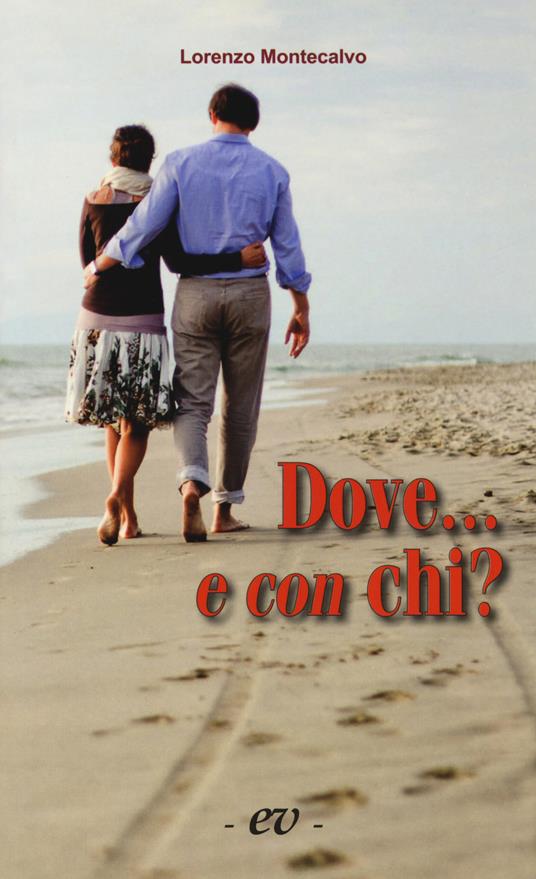 Dove... e con chi? Consigli ai promessi sposi - Lorenzo Montecalvo - copertina
