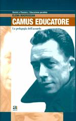 La pedagogia dell'assurdo. Albert Camus come educatore