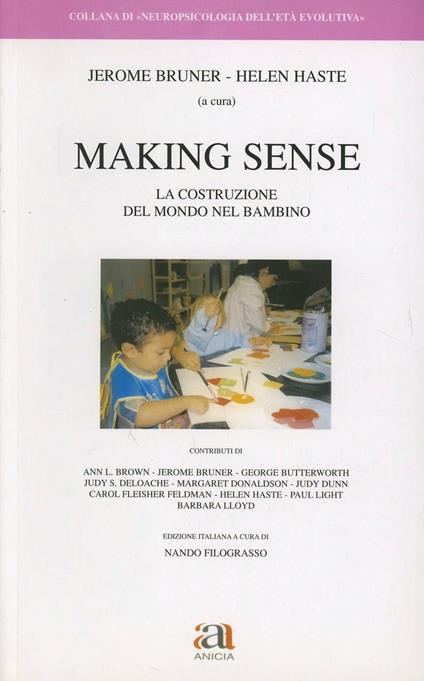 Making sense. La costruzione del mondo nel bambino - Jerome S. Bruner,Helen Haste - copertina