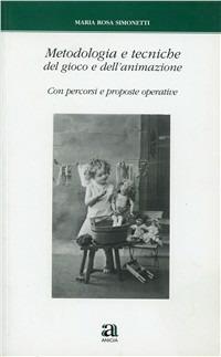 Metodologia e tecniche del gioco e dell'animazione - M. Rosa Simonetti - copertina