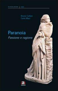 Paranoia, passione e ragione - Bruno Callieri,Carlo Maci - copertina