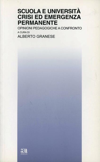 Scuola e università. Crisi ed emergenza - Alberto Granese - copertina