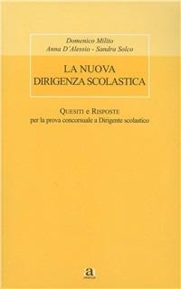 La nuova dirigenza scolastica. Quesiti e risposte per la prova concorsuale a dirigente scolastico - copertina